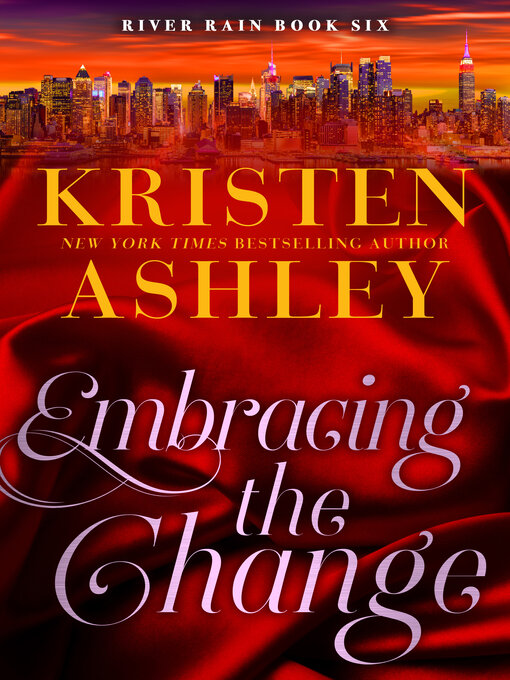 Title details for Embracing the Change by Kristen Ashley - Available